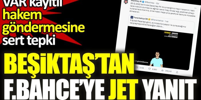 Fenerbahçe'nin VAR paylaşımına Beşiktaş'tan jet yanıt: Önlerindeki maça çıkıp şerefiyle...