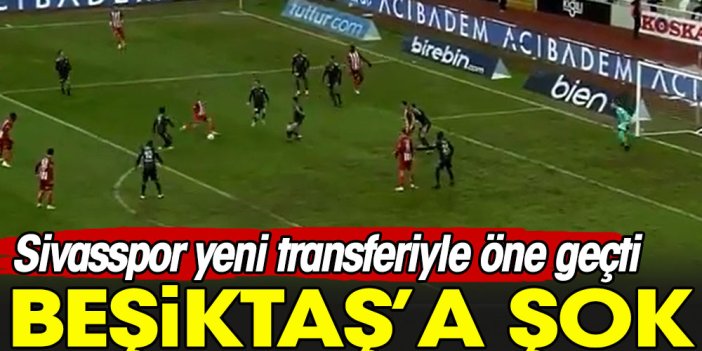 Beşiktaş'a şok. Sivasspor yeni transferiyle öne geçti