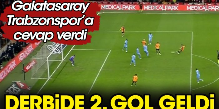 Derbide ikinci gol geldi. Galatasaray Trabzonspor: 1-1