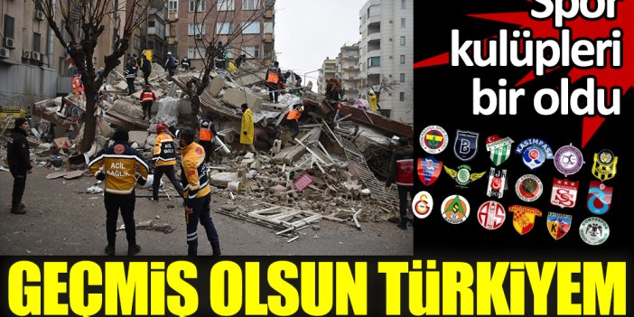 Deprem Türkiye'yi vurdu! Spor kulüpleri: Geçmiş olsun Türkiyem