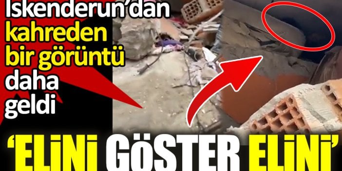 'Elini göster elini' diyerek enkazın içinde kalan arkadaşından video paylaştı