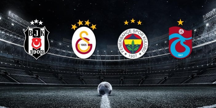 Galatasaray, Fenerbahçe, Beşiktaş ve Trabzonspor'dan flaş karar