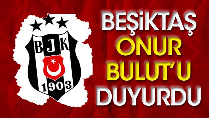 İkinci transfer yapıldı. Beşiktaş Onur Bulut'u açıkladı (08 Şubat 2023)