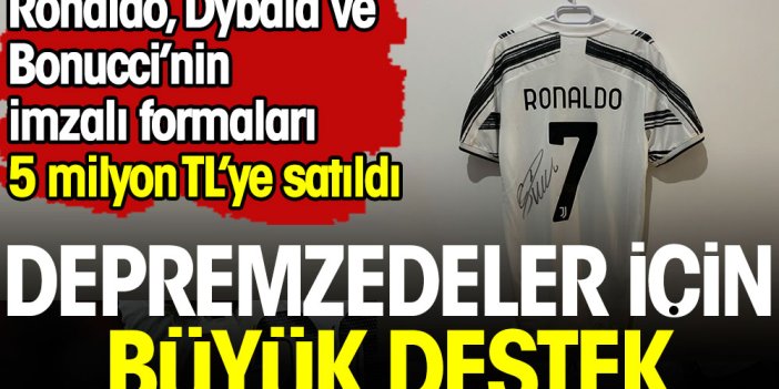 Ronaldo, Dybala ve Bonucci'nin formaları 5 milyon TL'ye satıldı