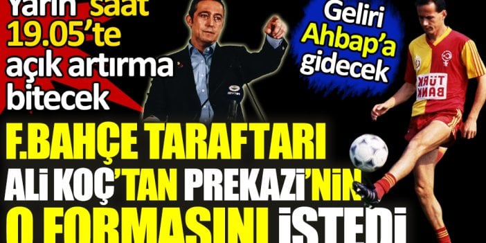 Fenerbahçe taraftarı Ali Koç’tan Prekazi’nin formasını istedi: Müzemize yakışır