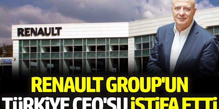 Renault Group'un Türkiye CEO'su istifa etti