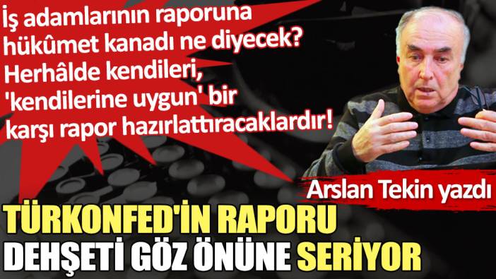 TÜRKONFED'in raporu dehşeti göz önüne seriyor