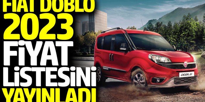Fiat Doblo 2023 fiyat listesini yayınladı