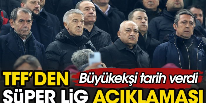 Süper Lig başlıyor. TFF Başkanı Büyükekşi tarih vererek açıkladı