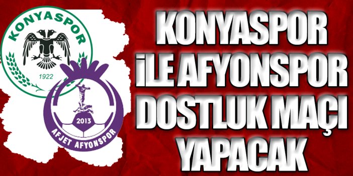 Konyaspor ile Afyonspor depremzedeler için oynayacak