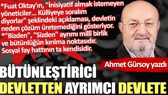 Bütünleştirici devletten ayrımcı devlete