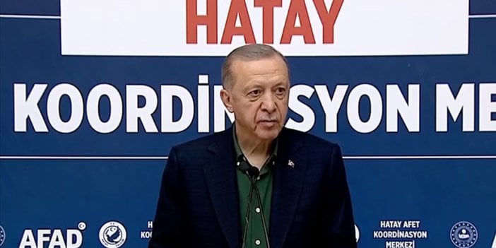 Erdoğan Hatay'da böyle dedi: Kimi aksaklıklar oldu