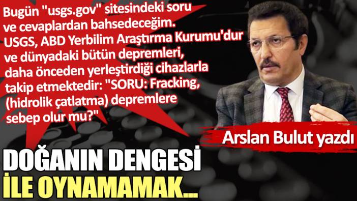 Doğanın dengesi ile oynamamak...