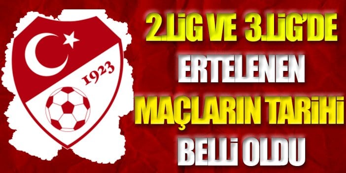 TFF 2.Lig ve 3.Lig'de ertelenen 4 maçın tarihini açıkladı