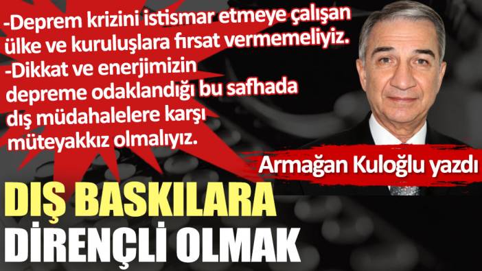 Dış baskılara dirençli olmak