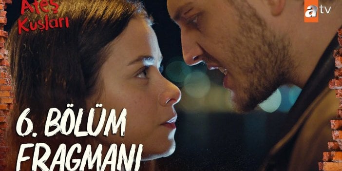 Ateş Kuşları 6. bölüm fragmanı yayınlandı mı? Ateş Kuşları yeni bölüm ne zaman?