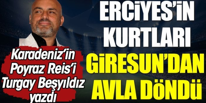 Erciyes'in kurtları Giresun'dan avla döndü