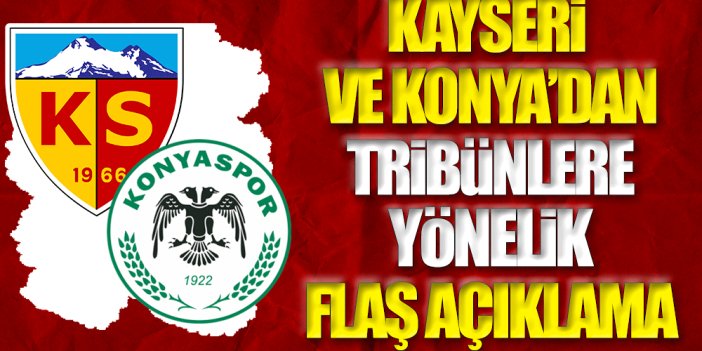 Kayserispor ve Konyaspor'dan hükümet istifa sloganlarına flaş yanıt: Devletimizin yanındayız