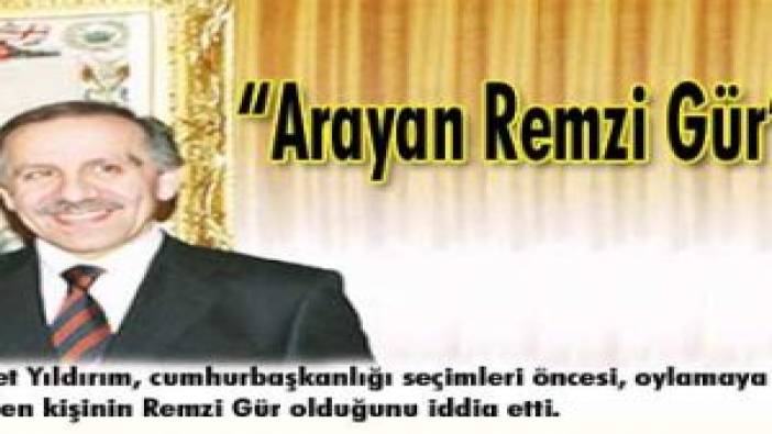 'Arayan Remzi GÜR'dü'...