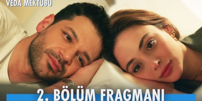 Veda Mektubu 2. bölüm fragmanı yayınlandı mı? Veda Mektubu yeni bölüm ne zaman?