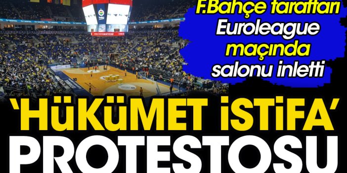 Fenerbahçe'nin basketbol maçında Hükümet istifa tezahüratları. Tüm salon inledi