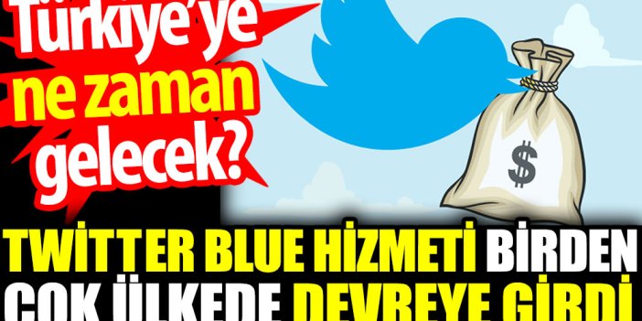 Twitter blue hizmeti birden çok ülkede devreye girdi. Türkiye’ye ne zaman gelecek?