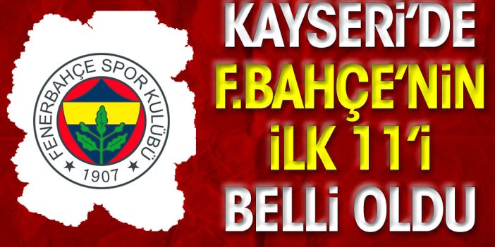 Fenerbahçe'nin Kayserispor maçı ilk 11'i belli oldu. Flaş Arda Güler tercihi