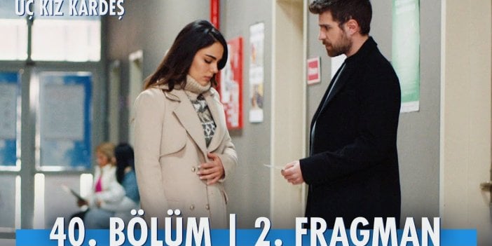 Üç Kız Kardeş yeni bölüm ne zaman? Üç Kız Kardeş 40. bölüm fragmanı yayınlandı mı?