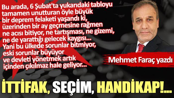 İttifak, seçim, handikap!...