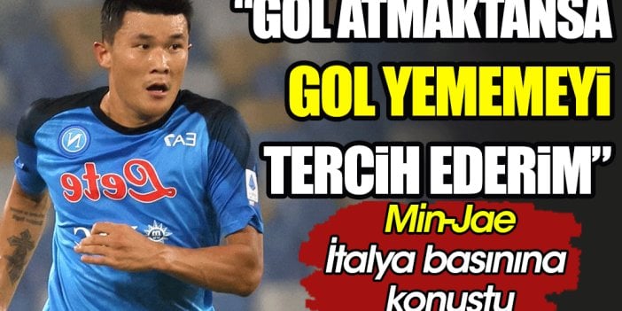 Kim Min-Jae: Zaferler için çok açgözlüyüm