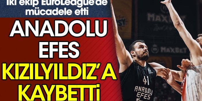 Anadolu Efes'in serisini Kızılyıldız bitirdi