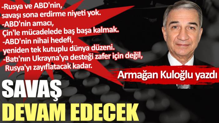 Savaş devam edecek