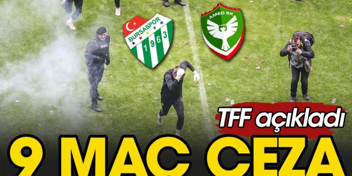 TFF Amedspor cezasını açıkladı. Bursaspor'a 9 maç