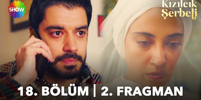 Kızılcık Şerbeti yeni bölüm fragmanı yayınlandı mı? Kızılcık Şerbeti 18. Bölüm 2. fragmanı yayınlandı mı?