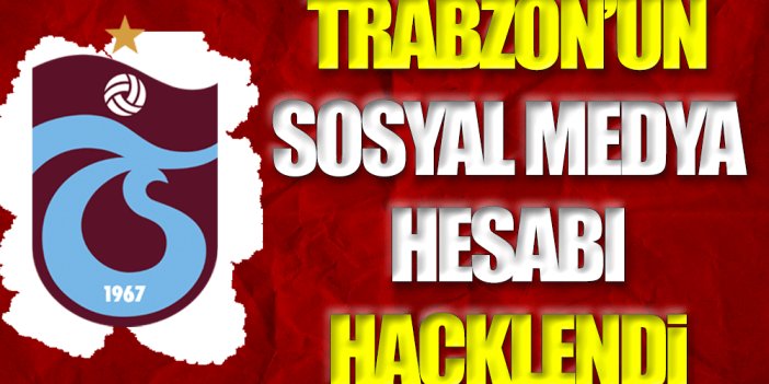 Trabzonspor'un sosyal medya hesabı hacklendi