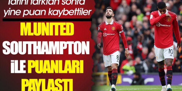 Manchester United yine puan kaybetti