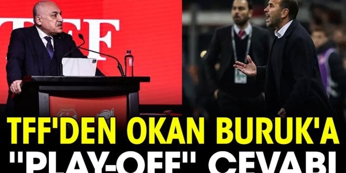 TFF'den Okan Burak'a jet play-off cevabı