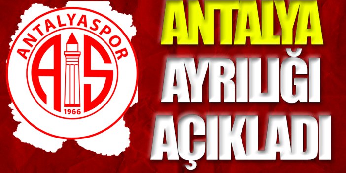Antalyaspor'da flaş ayrılık