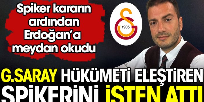 Galatasaray hükümeti eleştiren spikerini işten attı. Spiker kararın ardından Erdoğan'a meydan okudu
