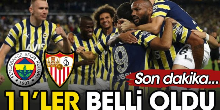 Fenerbahçe'nin Sevilla 11'inde Arda Güler sürprizi