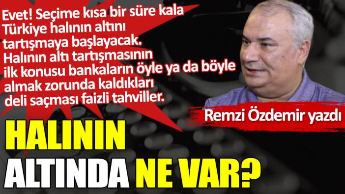 Halının altında ne var?