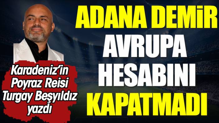 Adana Demirspor Antalya'yı yenerek Avrupa hesabını kapatmadı