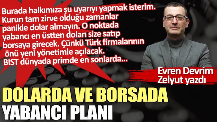 Dolarda ve borsada yabancı planı