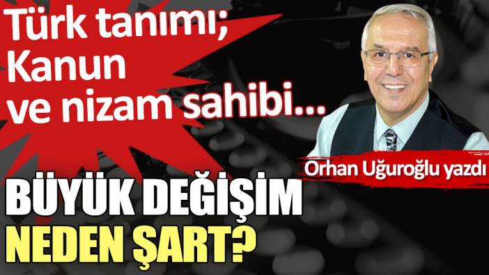 Büyük değişim neden şart?