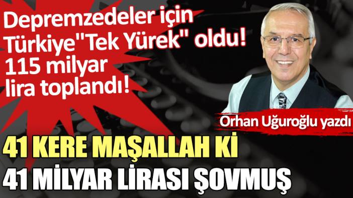 41 kere maşallah ki 41 milyar lirası şovmuş