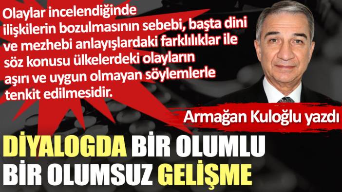 Diyalogda bir olumlu bir olumsuz gelişme