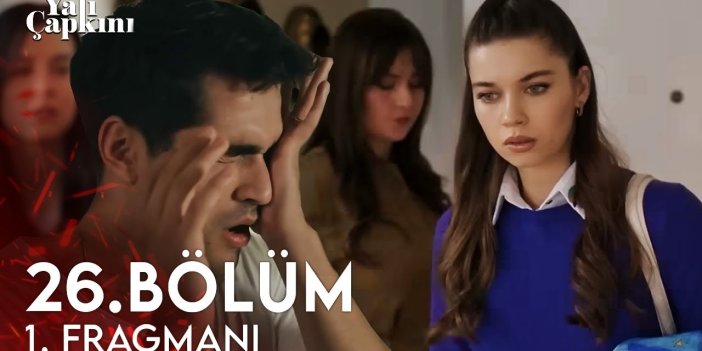 Yalı Çapkını 26. bölüm fragmanı yayınlandı mı? Yalı Çapkını yeni bölüm ne zaman?