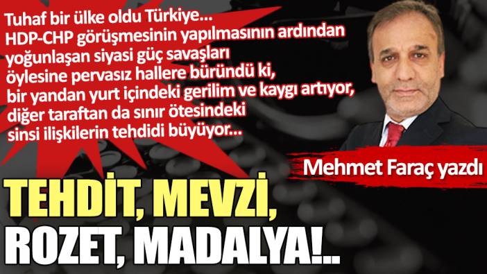 Tehdit, mevzi, rozet, madalya!..