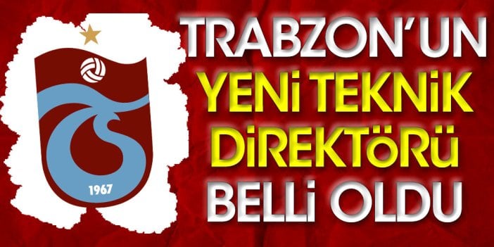 Trabzonspor'un yeni teknik direktörü belli oldu