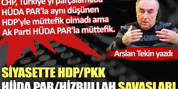 Siyasette HDP/PKK HÜDA PAR/Hizbullah savaşları